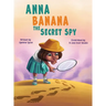 Anna Banana The Secret Spy