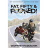 Fat, Fifty & Fu*ked