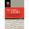 Tell Them a Story: Using Narrative Nonfiction in Your Everyday Writing