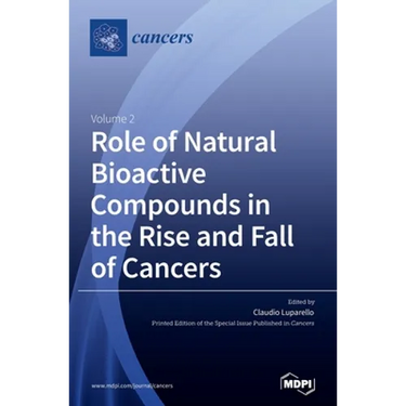 Role of Natural Bioactive Compounds in the Rise and Fall of Cancers: Volume 2