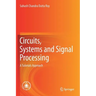 Circuits, Systems and Signal Processing: A Tutorials Approach