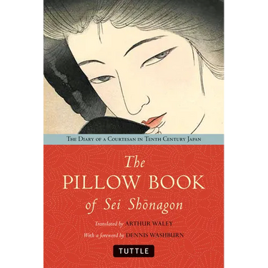 The Pillow Book of SEI Shonagon: The Diary of a Courtesan in Tenth Century Japan