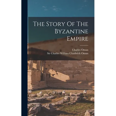 The Story Of The Byzantine Empire