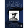 Sabina Spielrein:: Forgotten Pioneer of Psychoanalysis, Revised Edition