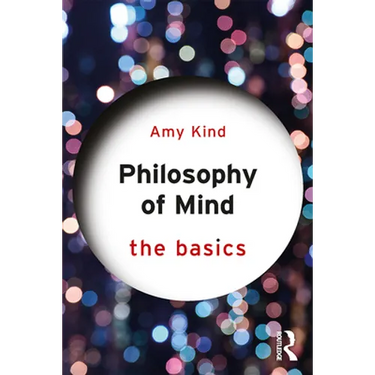 Philosophy of Mind: The Basics