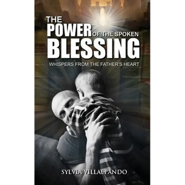The Power of the Spoken Blessing: Whispers from the Father's Heart