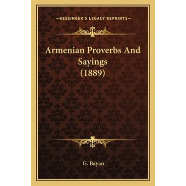 Armenian Proverbs And Sayings (1889)