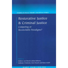 Restorative Justice and Criminal Justice: Competing or Reconcilable Paradigms