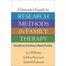 Clinician's Guide to Research Methods in Family Therapy: Foundations of Evidence-Based Practice
