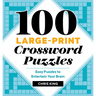 100 Large-Print Crossword Puzzles: Easy Puzzles to Entertain Your Brain