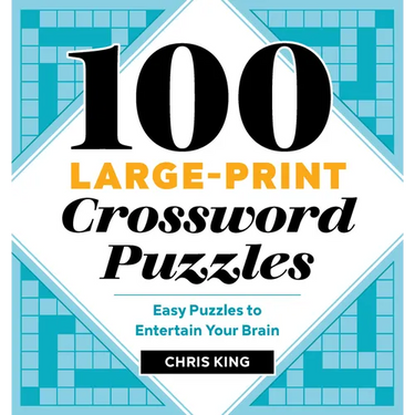 100 Large-Print Crossword Puzzles: Easy Puzzles to Entertain Your Brain
