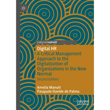 Digital HR: A Critical Management Approach to the Digitalization of Organizations in the New Normal