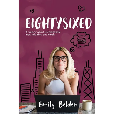 Eightysixed: A memoir about unforgettable men, mistakes, and meals.