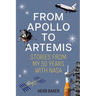 From Apollo to Artemis: Stories from My 50 Years with NASA