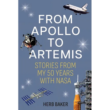 From Apollo to Artemis: Stories from My 50 Years with NASA