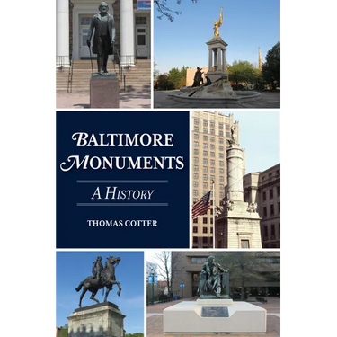 Baltimore Monuments: A History