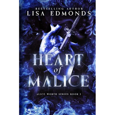 Heart of Malice (Alice Worth Book 1): An Alice Worth Novel