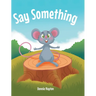 Say Something