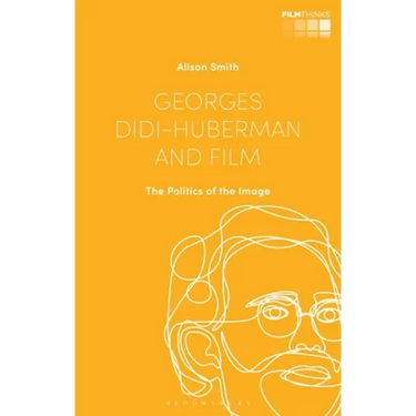 Georges Didi-Huberman and Film: The Politics of the Image