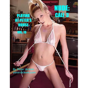 Nude: Cali 3: Playing At Peter's House