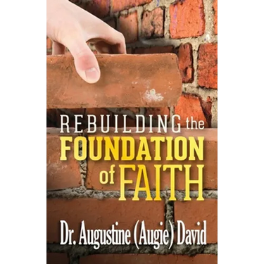 Rebuilding the Foundation of Faith