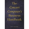 Concert Composer's Business Handbook