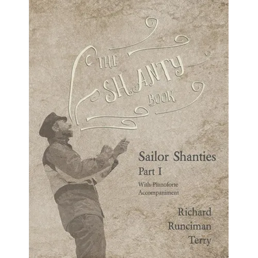 The Shanty Book - Sailor Shanties - Part I - With Pianoforte Accompaniment