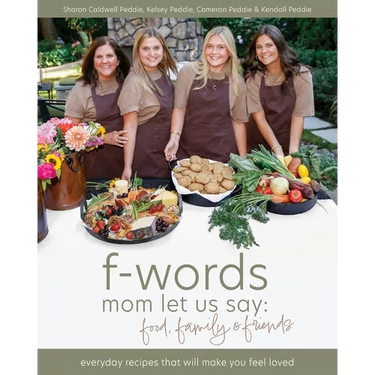 f-words mom let us say: everyday recipes that will make you feel loved