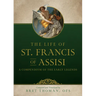 The Life of St. Francis: A Compendium of Early Legends