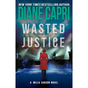 Wasted Justice: A Judge Willa Carson Mystery