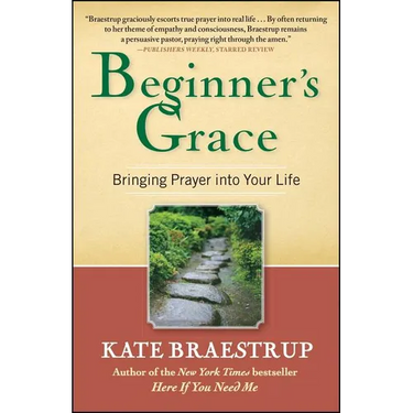 Beginner's Grace: Bringing Prayer Into Your Life