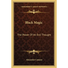 Black Magic: The Power Of An Evil Thought