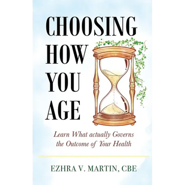 Choosing How You Age: Learn What Actually Governs the Outcome of Your Health