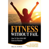 Fitness Without Fail: How To Stick With ANY Exercise Routine