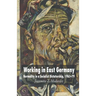 Working in East Germany: Normality in a Socialist Dictatorship 1961-79