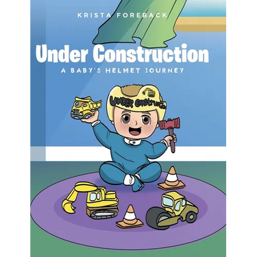Under Construction: A Baby's Helmet Journey