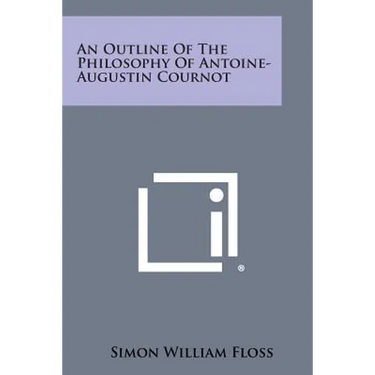 An Outline of the Philosophy of Antoine-Augustin Cournot