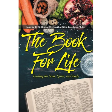 The Book For Life: Feeding the Soul, Spirit, and Body