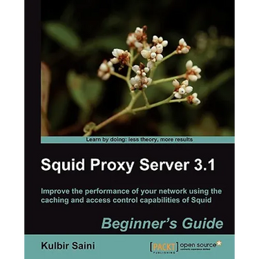 Squid Proxy Server 3.1: Beginner's Guide