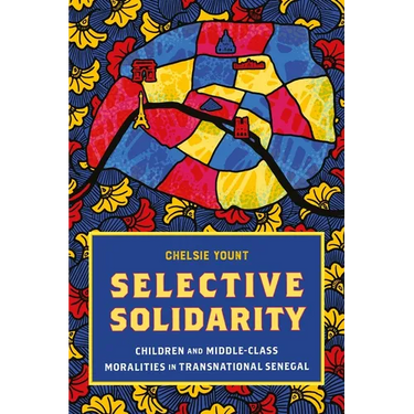 Selective Solidarity: Children and Middle-Class Moralities in Transnational Senegal