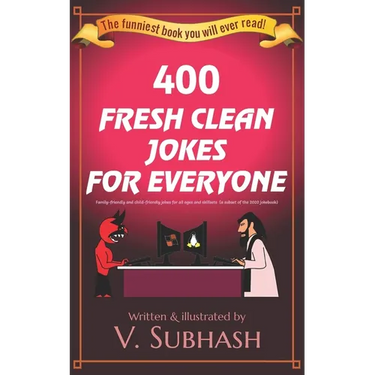 400 Fresh Clean Jokes For Everyone: Family-friendly and child-friendly jokes for all ages and skillsets (a subset of the 2020 jokebook)