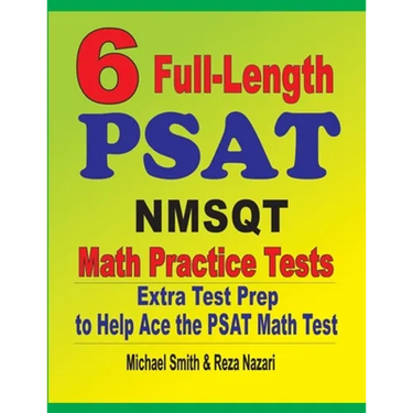 6 Full-Length PSAT / NMSQT Math Practice Tests: Extra Test Prep to Help Ace the PSAT Math Test