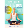 Practical Meditation for Beginners: 10 Days Guide for Beginners to Declutter your Mind. Learn Meditation, Mindfulness and Mini Habits to Manage Anxiet