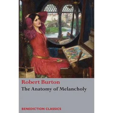 The Anatomy of Melancholy: (Unabridged)