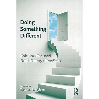 Doing Something Different: Solution-Focused Brief Therapy Practices