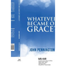 Whatever Became of Grace?: Stories of Hope for Preaching and Teaching in a Graceless World