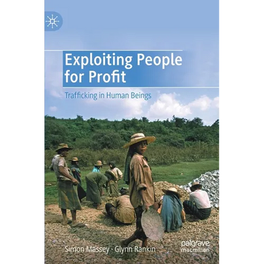 Exploiting People for Profit: Trafficking in Human Beings
