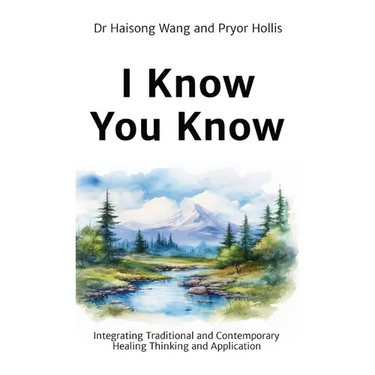 I Know You Know: Integrating Traditional and Contemporary Healing Thinking and Application