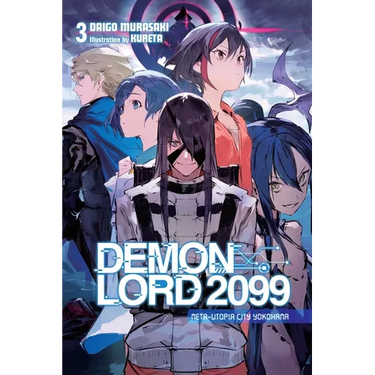 Demon Lord 2099, Vol. 3 (Light Novel): Meta-Utopia City Yokohama