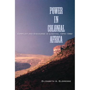 Power in Colonial Africa: Conflict and Discourse in Lesotho, 1870-1960